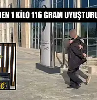 Midesinden 1 kilo 116 gram uyuşturucu çıktı