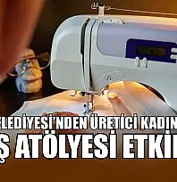 Milas Belediyesi'nden üretici kadınlar için dikiş atölyesi etkinliği