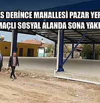 Milas Derince Mahallesi Pazar Yeri Ve Çok Amaçlı Sosyal Alanda sona yaklaşıldı