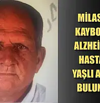 Milas'ta kaybolan Alzheimer hastası yaşlı adam bulundu