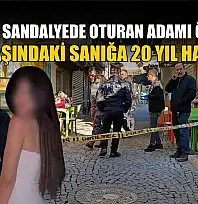 Milas'ta sandalyede oturan adamı öldüren 17 yaşındaki sanığı 20 yıl hapis