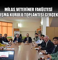 Milas Veteriner Fakültesi Birim Danışma Kurulu Toplantısı gerçekleştirildi