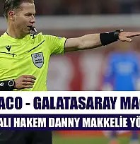 Monaco - Galatasaray maçını Hollandalı hakem Danny Makkelie yönetecek
