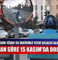 Motokuryelerin yüzde 95 indirimli yetki belgesi alabilmesi için tanınan süre 15 Kasım'da dolacak