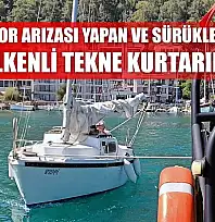 Motor arızası yapan ve sürüklenen yelkenli tekne kurtarıldı