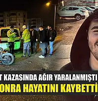 Motosiklet kazasında ağır yaralanmıştı, 17 gün sonra hayatını kaybetti