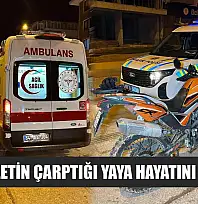 Motosikletin çarptığı yaya hayatını kaybetti