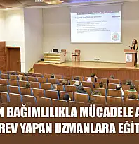 MSKÜ'den Bağımlılıkla Mücadele Alanında Görev Yapan Uzmanlara Eğitim