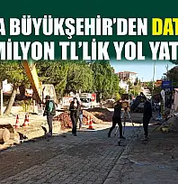 Muğla Büyükşehir'den Datça'ya 300 Milyon TL'lik Yol Yatırımı