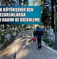 Muğla Büyükşehir'den mezarlıklarda kapsamlı bakım ve düzenleme
