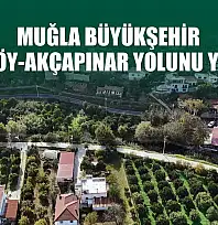 Muğla Büyükşehir, Şirinköy-Akçapınar yolunu yeniledi