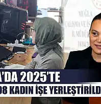 Muğla'da 2025'te 13 Bin 698 kadın işe yerleştirildi