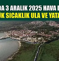 Muğla'da 3 Aralık 2025 Hava Durumu: En Düşük Sıcaklık Ula ve Yatağan'da