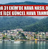Muğla'da 31 Ekim'de Hava Nasıl Olacak? İlçe İlçe Güncel Hava Tahmini