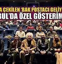 Muğla'da çekilen 'Bak Postacı Geliyor' filmi İstanbul'da özel gösterim yaptı