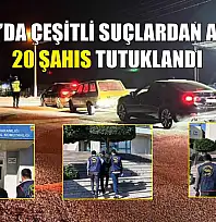 Muğla'da çeşitli suçlardan aranan 20 şahıs tutuklandı
