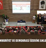 Muğla'da Cumhuriyet ve Demokrasi Üzerine Anlamlı Buluşma