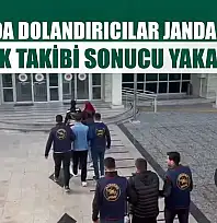 Muğla'da dolandırıcılar Jandarmanın 3 aylık takibi sonucu yakalandı