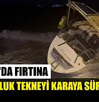 Muğla'da fırtına milyonluk tekneyi karaya sürükledi