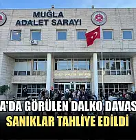 Muğla'da görülen DALKO davasında sanıklar tahliye edildi