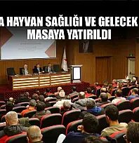 Muğla'da hayvan sağlığı ve gelecek vizyonu masaya yatırıldı