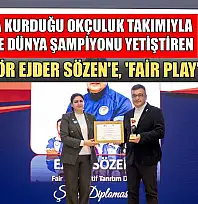 Muğla'da kurduğu okçuluk takımıyla Avrupa ve dünya şampiyonu yetiştiren antrenör Ejder Sözen'e, 'Fair Play' ödülü
