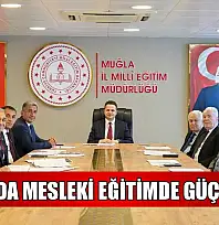 Muğla'da mesleki eğitimde güç birliği