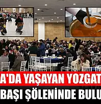 Muğla'da yaşayan Yozgatlılar arabaşı şöleninde buluştu