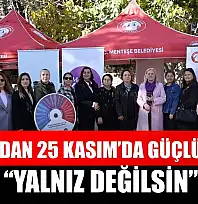 Muğla'dan 25 Kasım'da Güçlü Mesaj: 'Yalnız Değilsin'