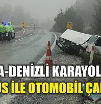 Muğla-Denizli Karayolu'nda Otobüs ile Otomobil Çarpıştı