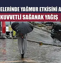 Muğla ilçelerinde yağmur etkisini artırıyor! 13 İlçede kuvvetli sağanak yağış