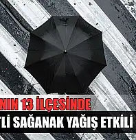 Muğla'nın 13 ilçesinde kuvvetli sağanak yağış etkili olacak
