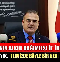 'Muğla'nın alkol bağımlısı il' iddiasına Vali Akbıyık, 'Elimizde böyle bir veri yok' dedi