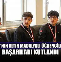 Muğla'nın altın madalyalı öğrencilerinin başarıları kutlandı