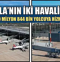 Muğla'nın iki havalimanı 11 ayda 9 milyon 844 bin yolcuya hizmet verdi