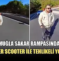 Muğla Sakar rampasında tek teker Scooter ile tehlikeli yolculuk