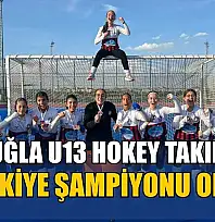 Muğla U13 Hokey Takımı Türkiye Şampiyonu oldu