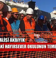 Muğla Valisi Akbıyık, Datça'daki hayırsever okulunun temelini attı