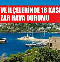 Muğla ve İlçelerinde 16 Kasım Pazar Hava Durumu