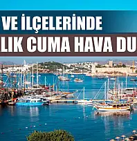 Muğla ve İlçelerinde 19 Aralık Cuma Hava Durumu