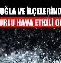 Muğla ve İlçelerinde Yağmurlu Hava Etkili Olacak