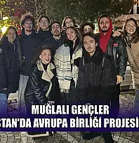 Muğlalı gençler Bulgaristan'ta Avrupa birliği projesine katıldı