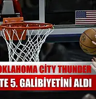 NBA'de Oklahoma City Thunder, üst üste 5. galibiyetini aldı
