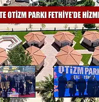 Niyazi Mete Otizm Parkı Fethiye'de hizmete açıldı