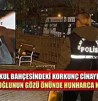 Okul bahçesindeki korkunç cinayet: 'Evladım, oğlunun gözü önünde hunharca katledildi'