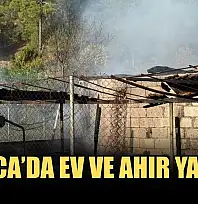 Ortaca'da ev ve ahır yangını
