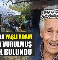 Ortaca'da yaşlı adam silahla vurulmuş olarak bulundu