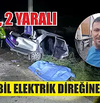 Otomobil elektrik direğine çarptı: 1 ölü, 2 yaralı