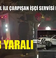 Otomobil ile çarpışan işçi servisi devrildi: 8 yaralı