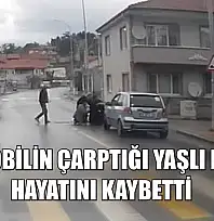 Otomobilin çarptığı yaşlı kadın hayatını kaybetti